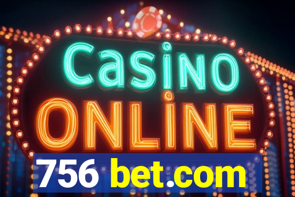 756 bet.com